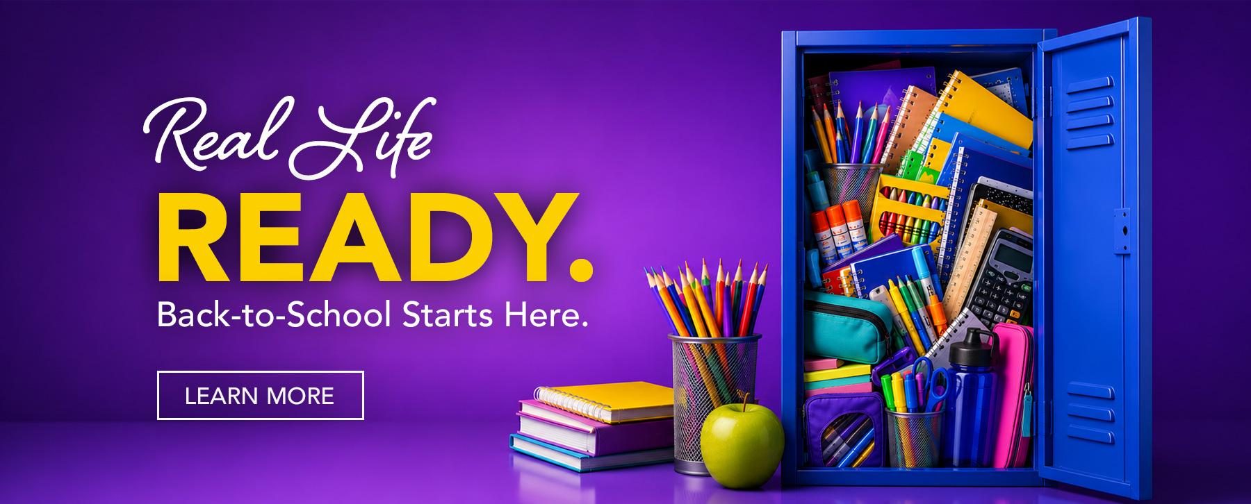Real Life READY. Back-to-School Starts Here.